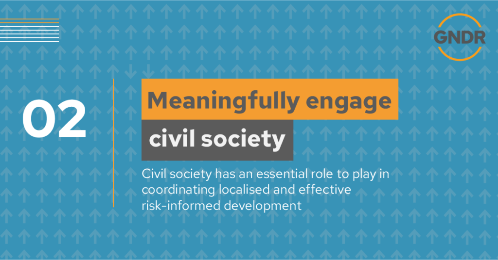 HLPF Call to action 2 - meaningfully engage civil society. Civil society has an essential role to play in coordinating localised and effective risk-informed development.